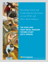 The HVAC and Sheet Metal Industry Futures Study (2012 Update)